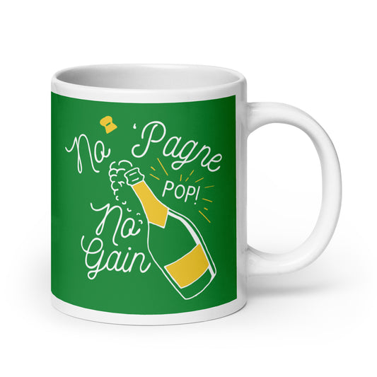 No 'Pagne No Gain Mug