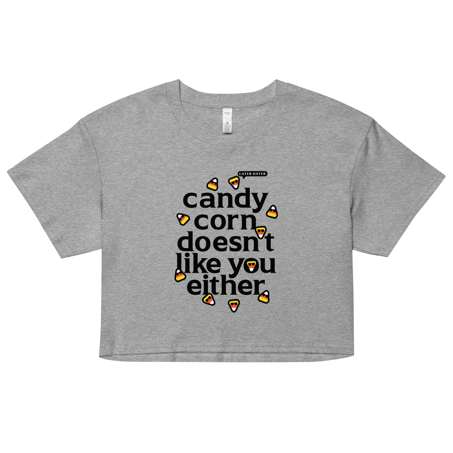 Candy Corn Doesn't Like You Either Women's Crop Tee