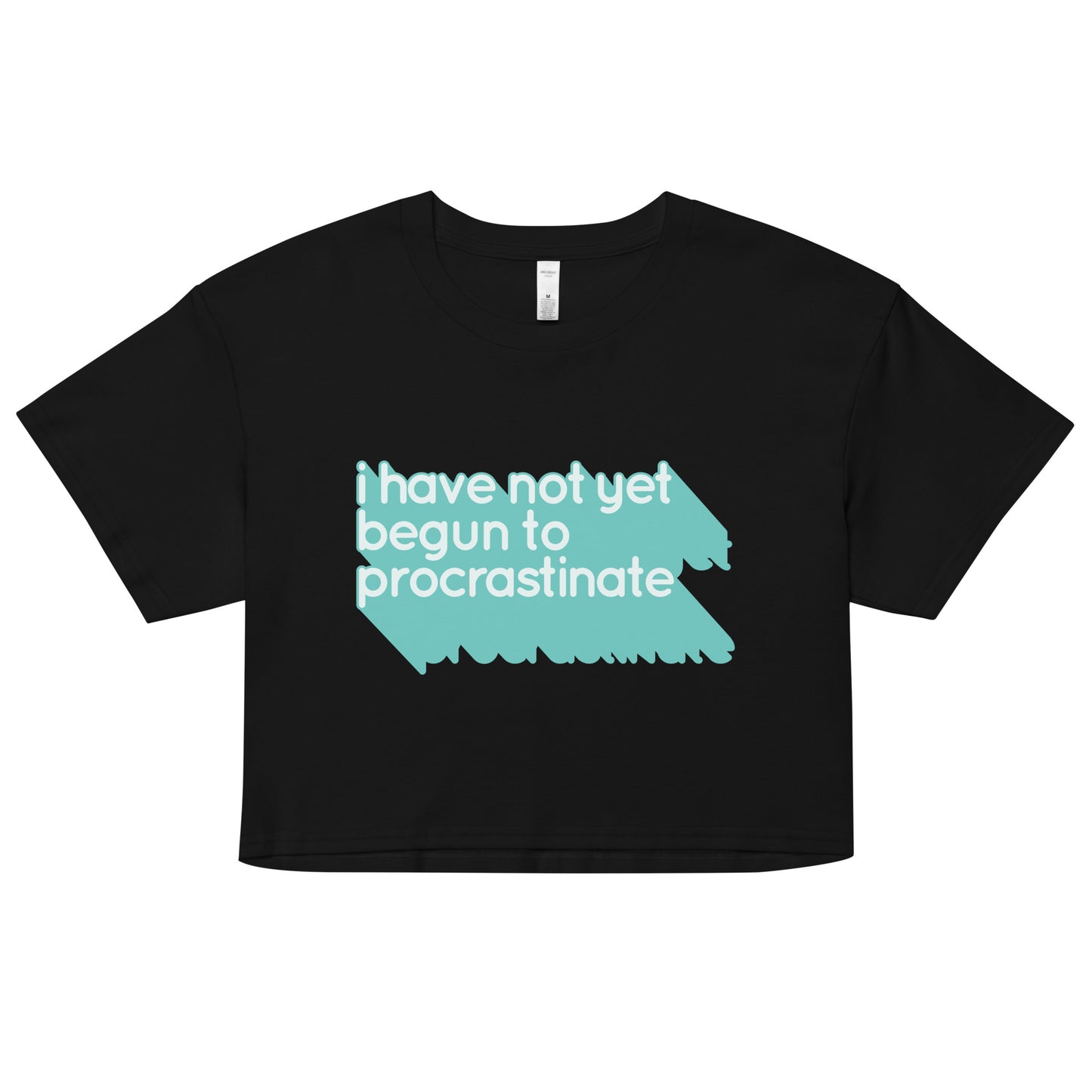 Not Begun To Procrastinate Women's Crop Tee