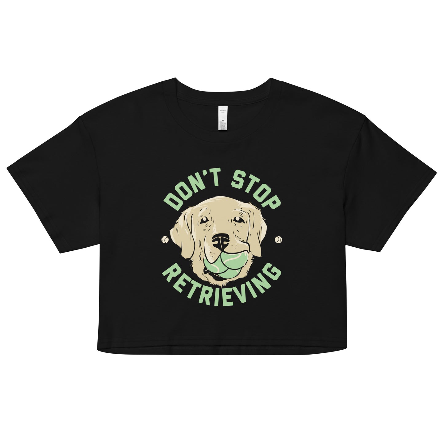 Don't Stop Retrieving Women's Crop Tee