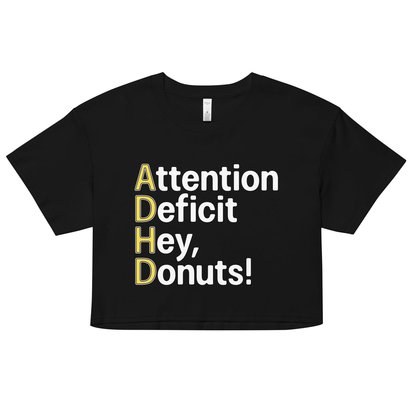 Attention Deficit Hey, Donuts! Women's Crop Tee