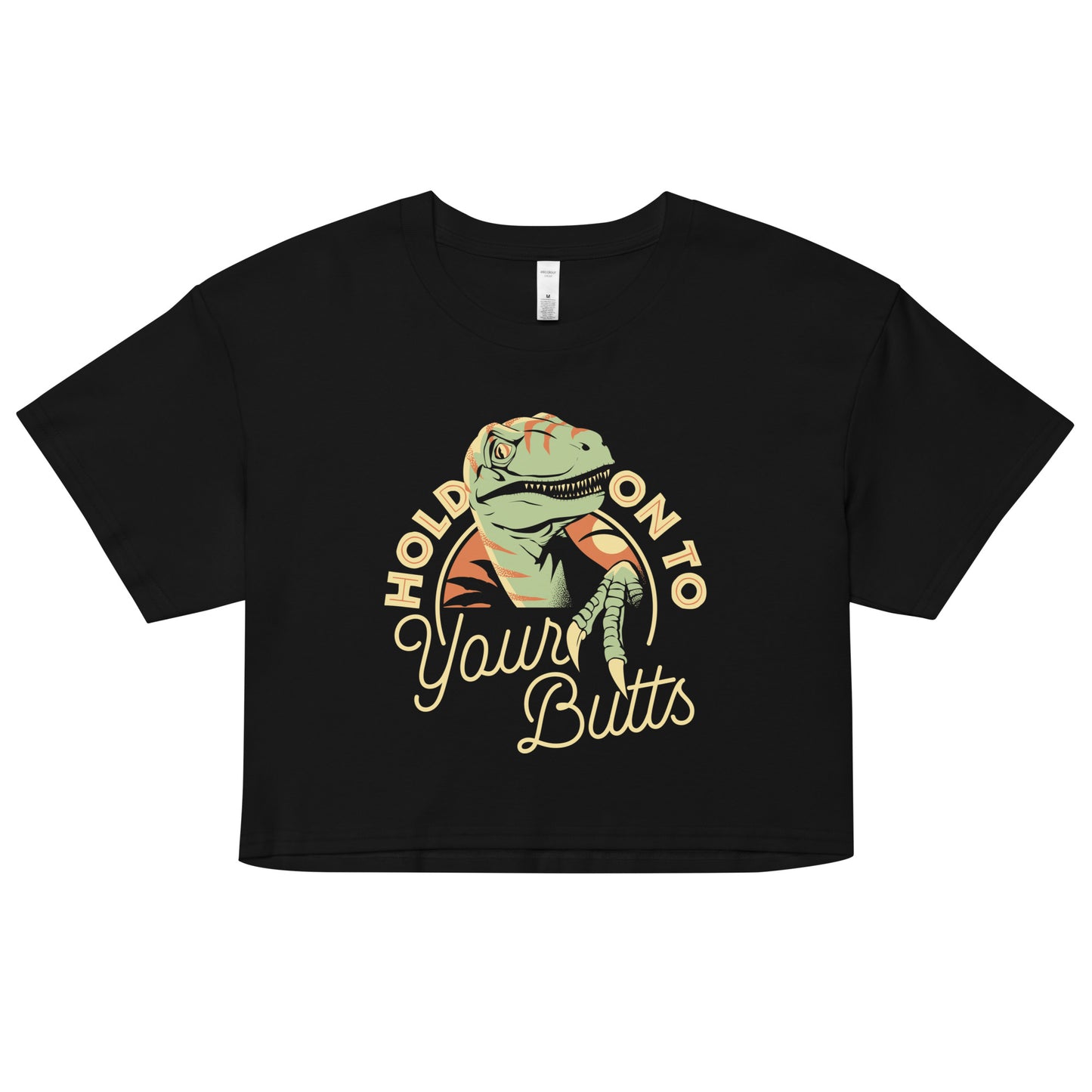 Hold On To Your Butts Women's Crop Tee