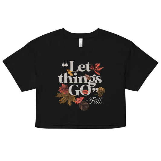 "Let Things Go" -Fall Women's Crop Tee