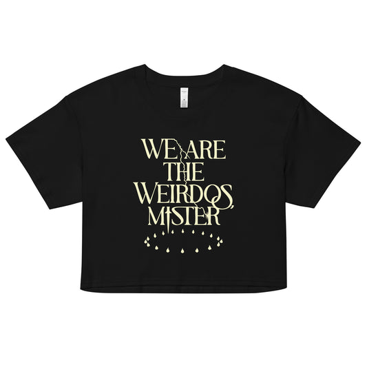 We Are The Weirdos, Mister Women's Crop Tee