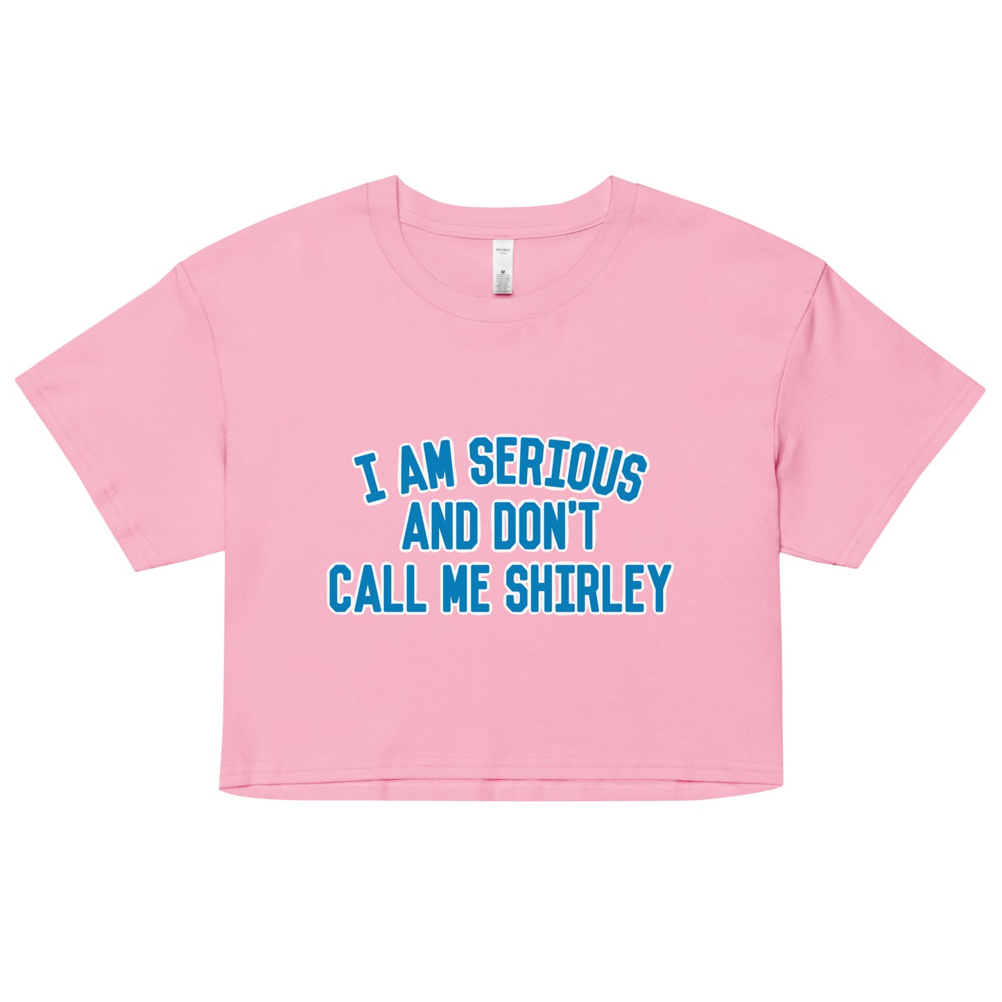 I Am Serious, And Don't Call Me Shirley Women's Crop Tee