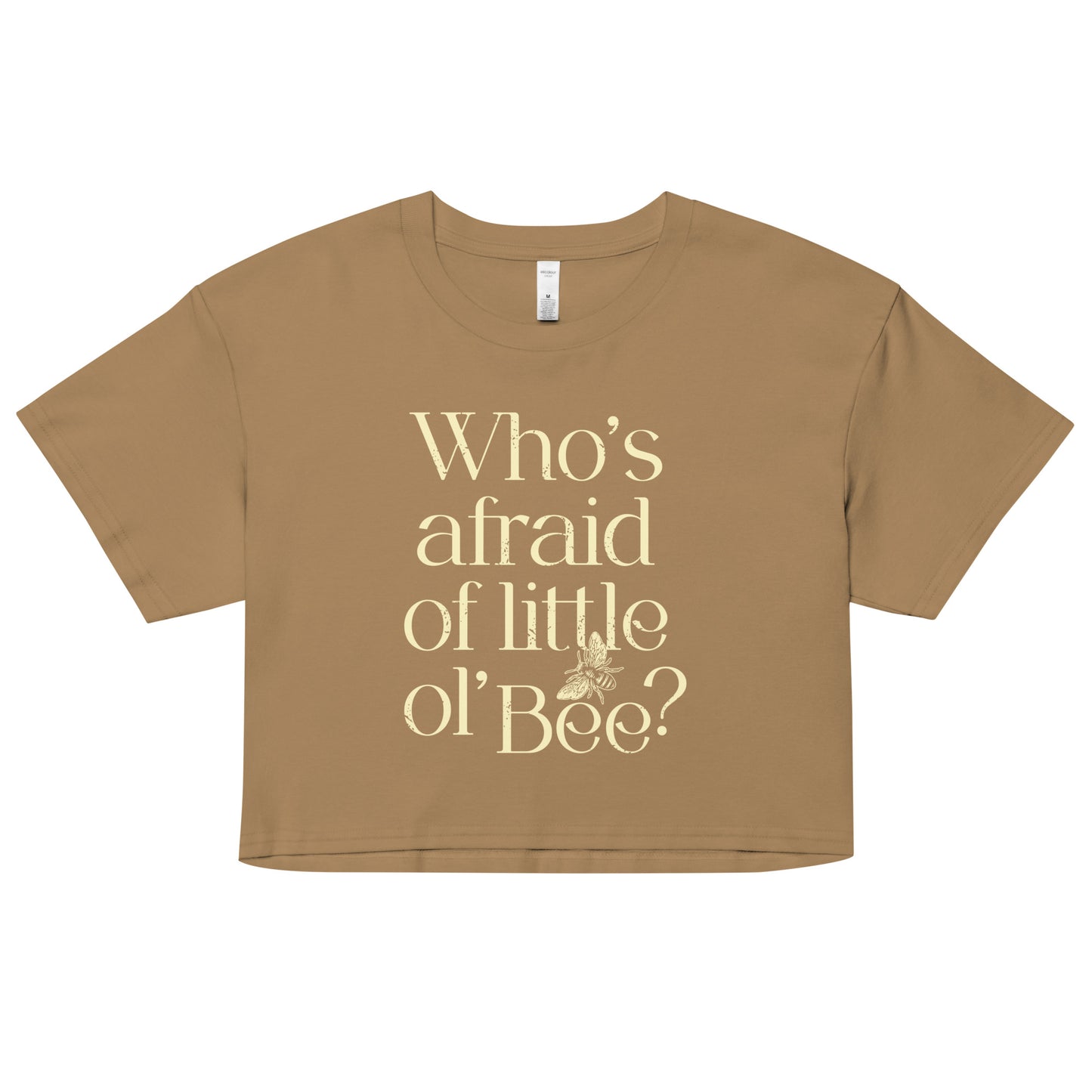 Who's Afraid Of Little Ol' Bee? Women's Crop Tee