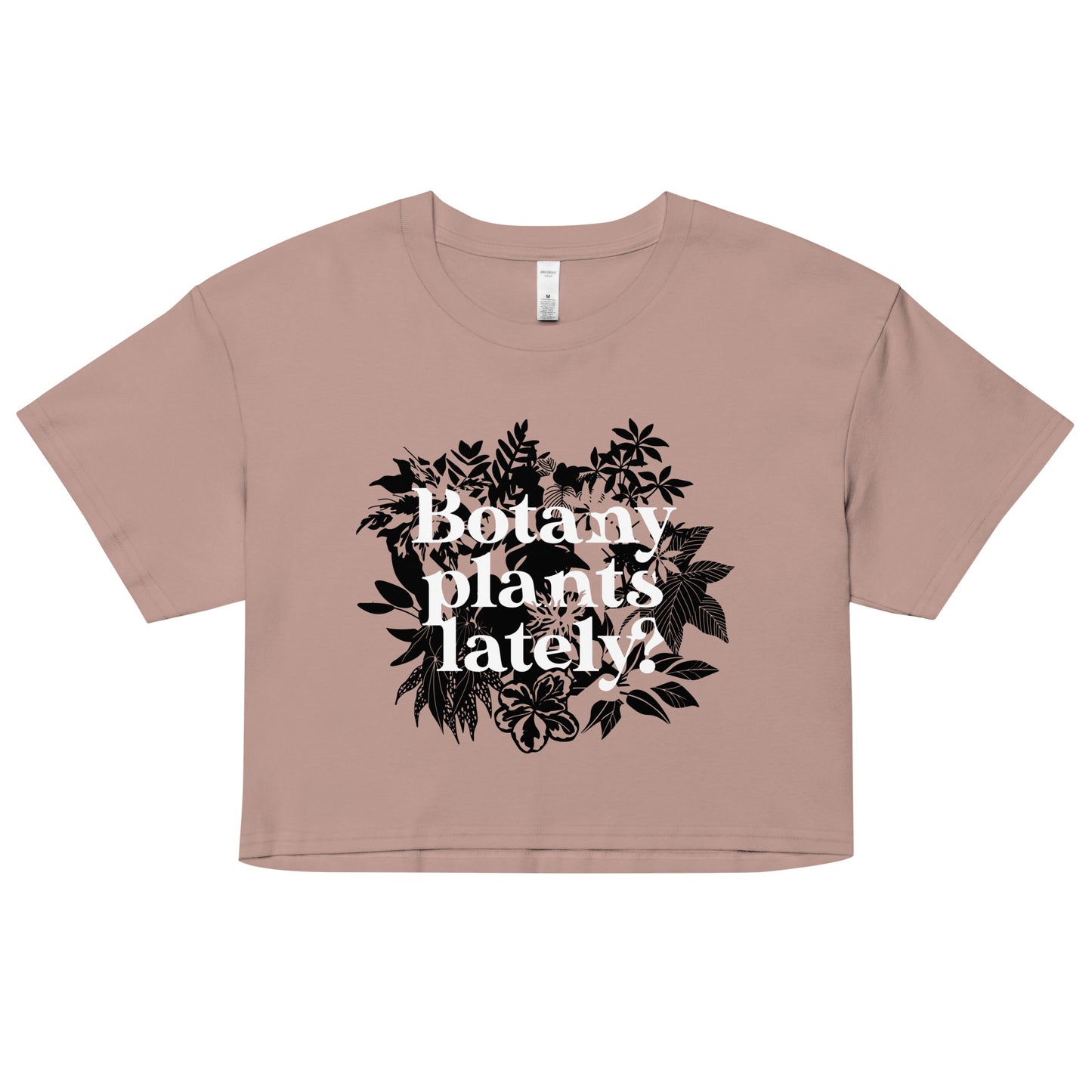 Botany Plants Lately? Women's Crop Tee