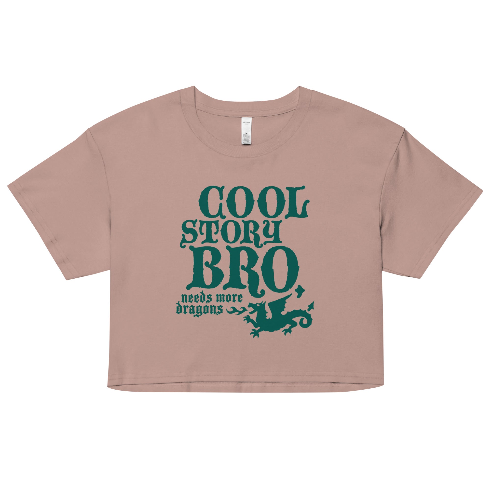 Cool Story Bro Needs More Dragons Women s Crop Tee