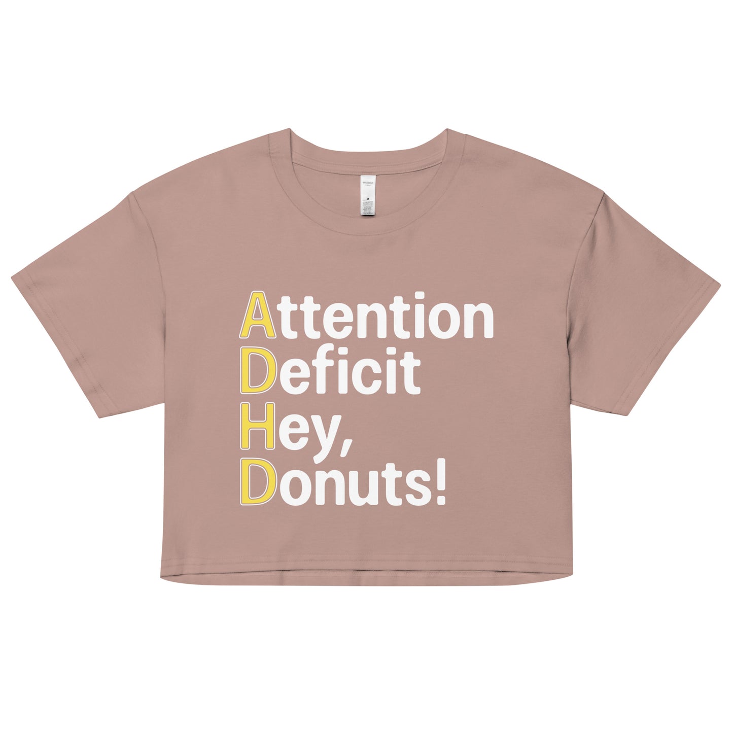 Attention Deficit Hey, Donuts! Women's Crop Tee