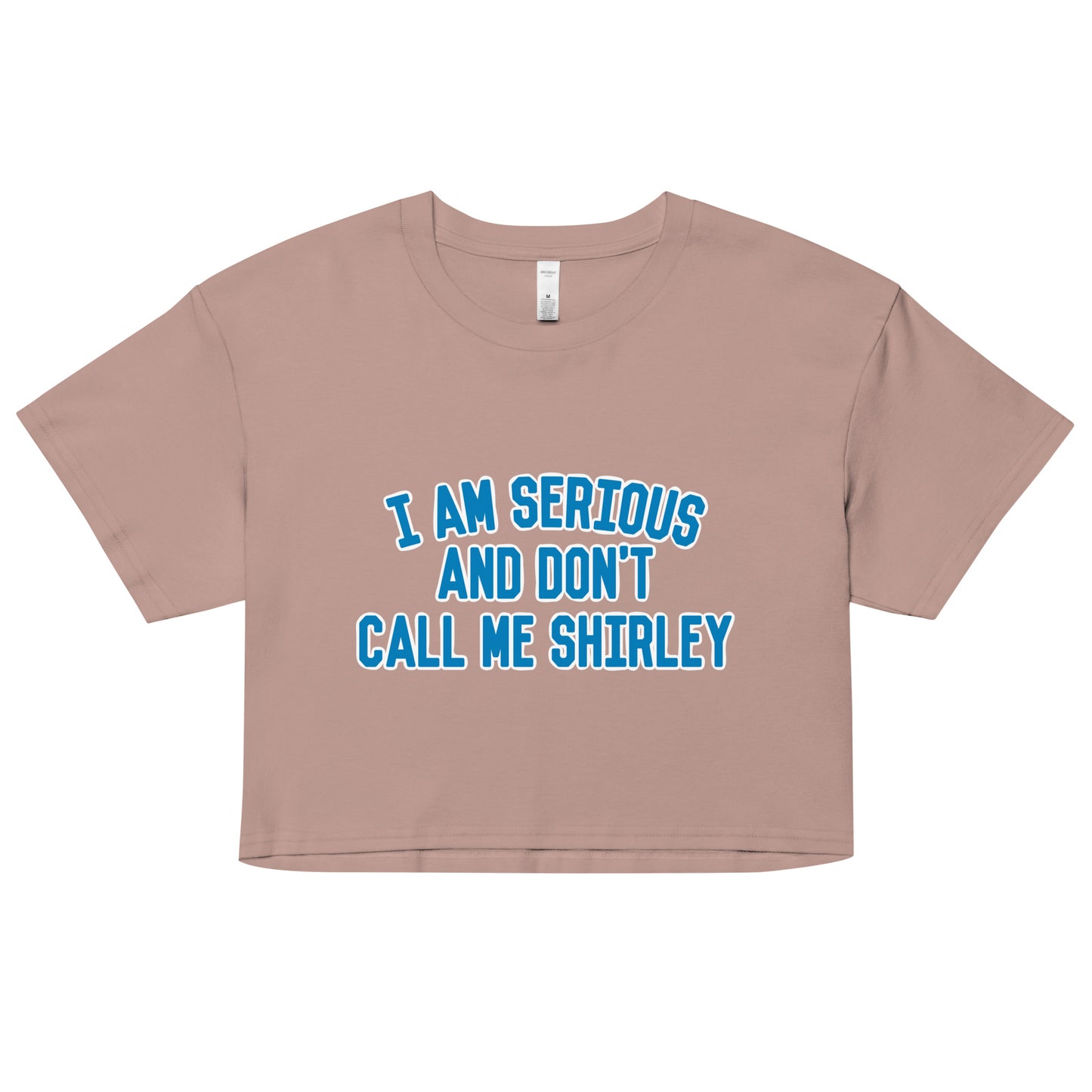 I Am Serious, And Don't Call Me Shirley Women's Crop Tee