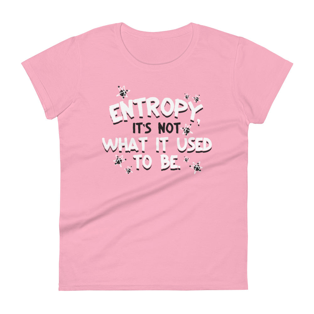 Entropy, It's Not What It Used To Be Women's Signature Tee