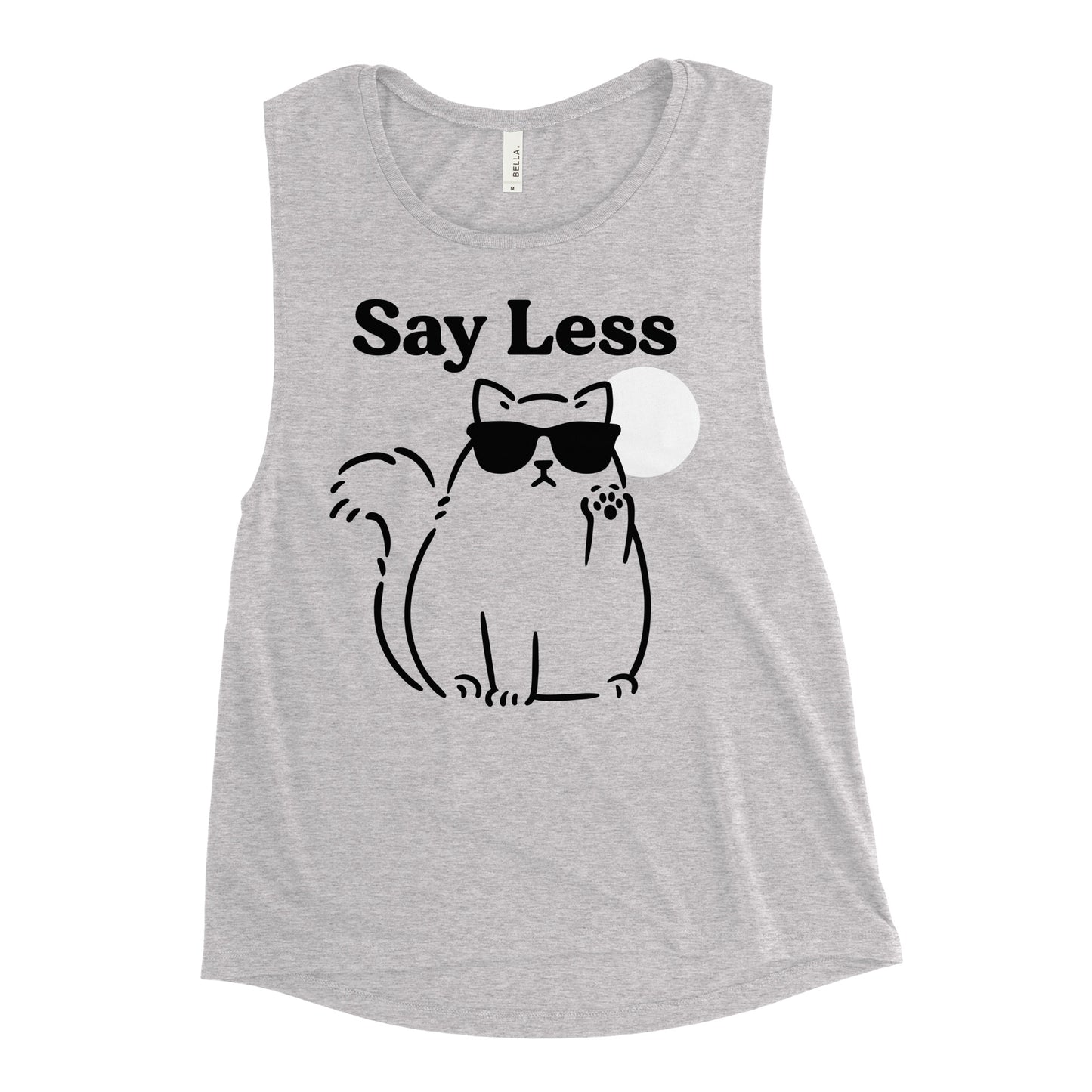 Say Less Women's Muscle Tank