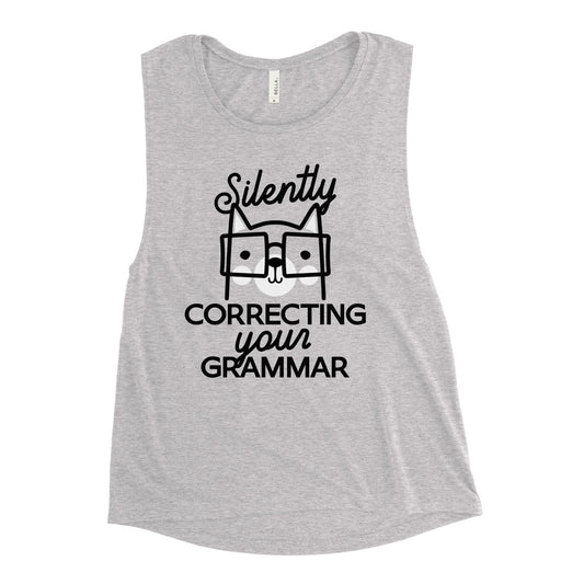 Silently Correcting Your Grammar Women's Muscle Tank