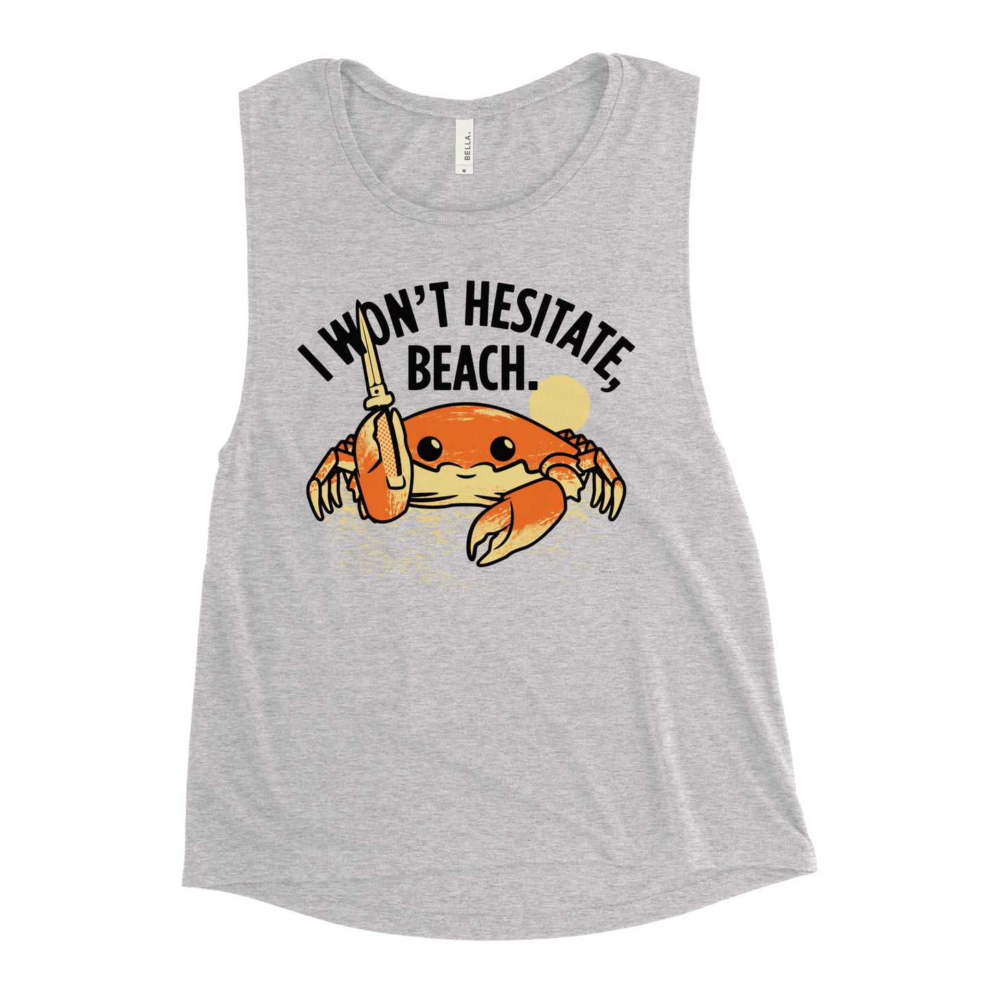 I Won't Hesitate, Beach Women's Muscle Tank