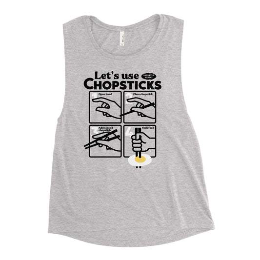 Let's Use Chopsticks Women's Muscle Tank