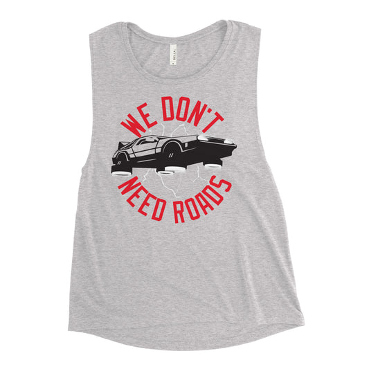 We Don't Need Roads Women's Muscle Tank