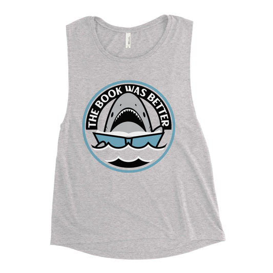 The Book Was Better Women's Muscle Tank