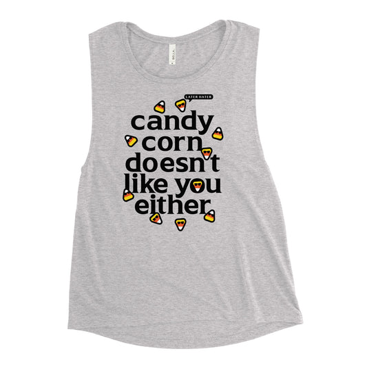 Candy Corn Doesn't Like You Either Women's Muscle Tank