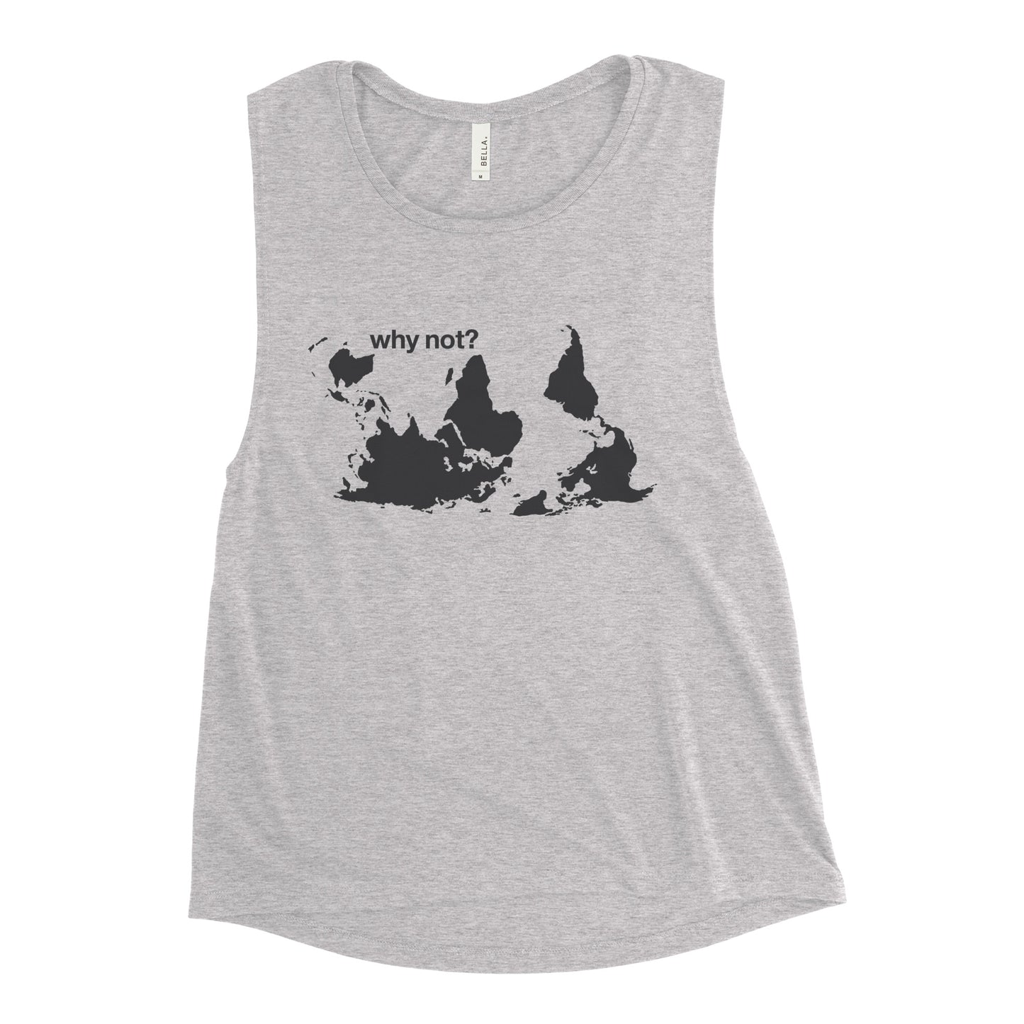 Why Not? Women's Muscle Tank