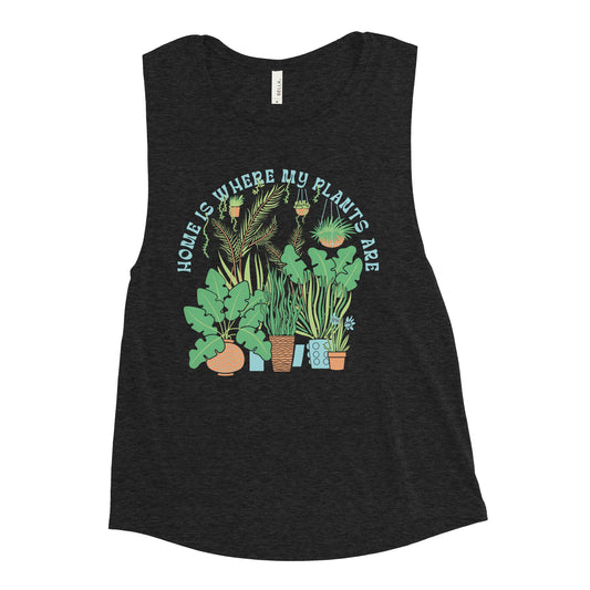 Home Is Where The Plants Are Women's Muscle Tank