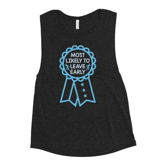 Most Likely To Leave Early Women's Muscle Tank