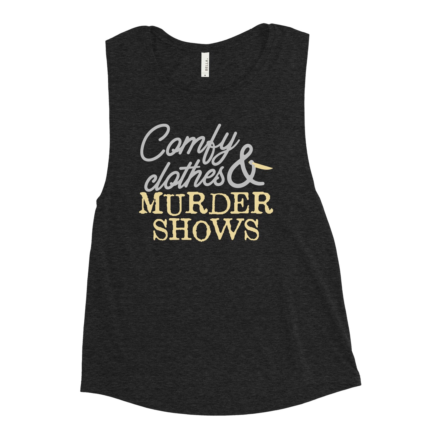 Comfy Clothes & Murder Shows Women's Muscle Tank