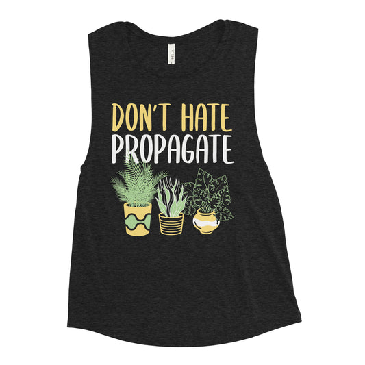 Don't Hate Propagate Women's Muscle Tank