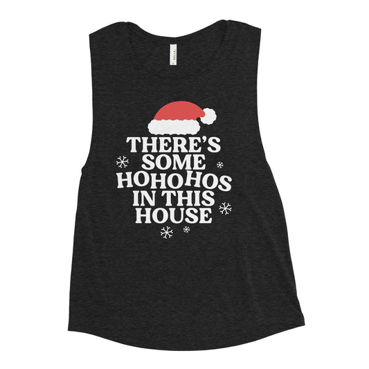 There's Some Ho Ho Hos In This House Women's Muscle Tank