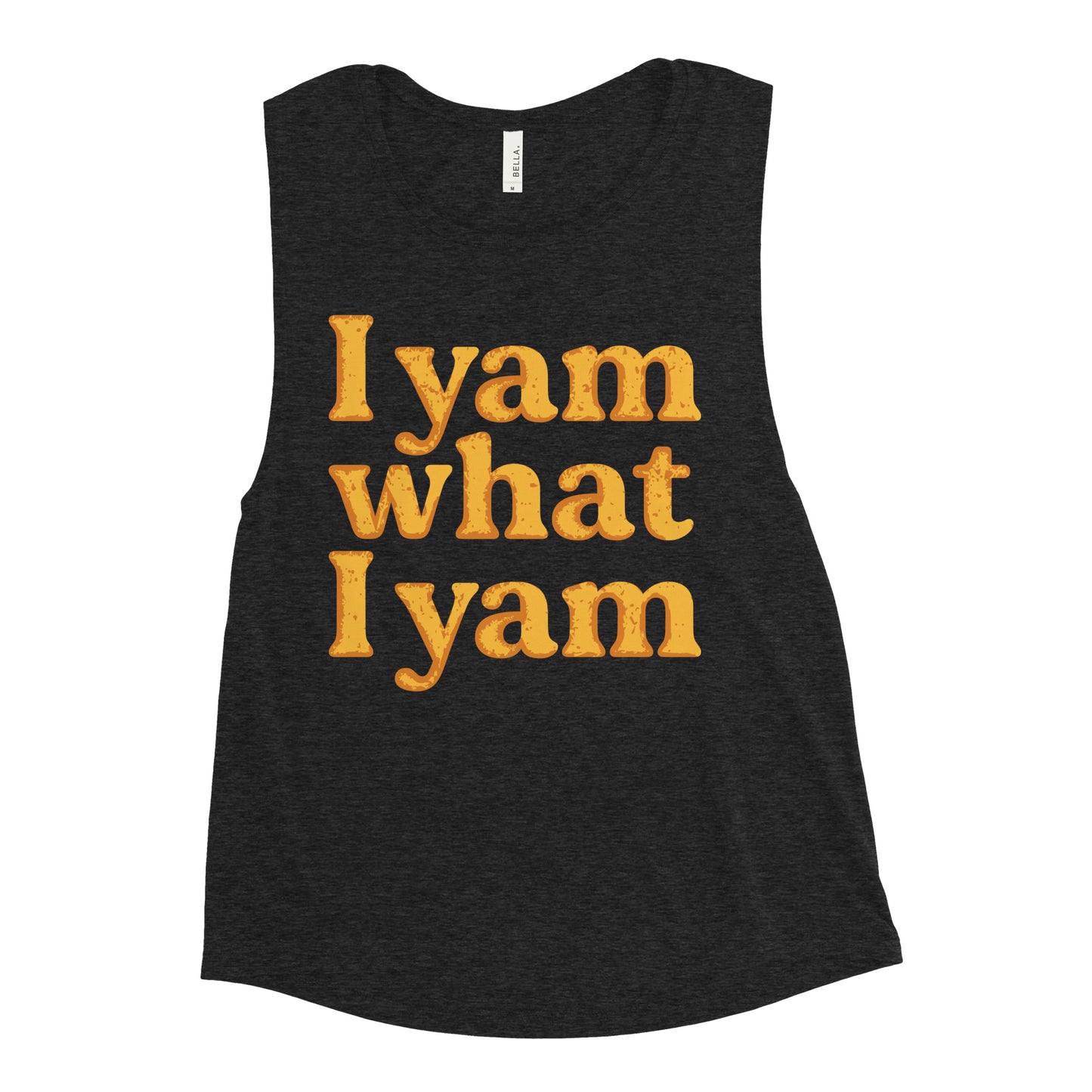 I Yam What I Yam Women's Muscle Tank