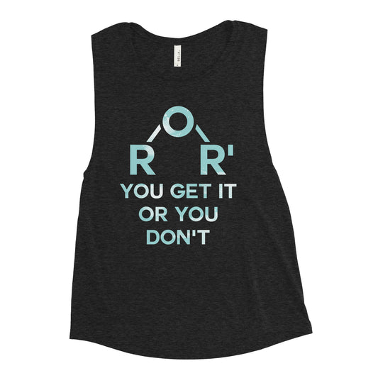 Ether You Get It Or You Don't Women's Muscle Tank