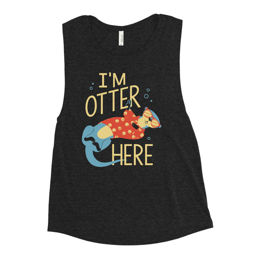 I'm Otter Here Women's Muscle Tank