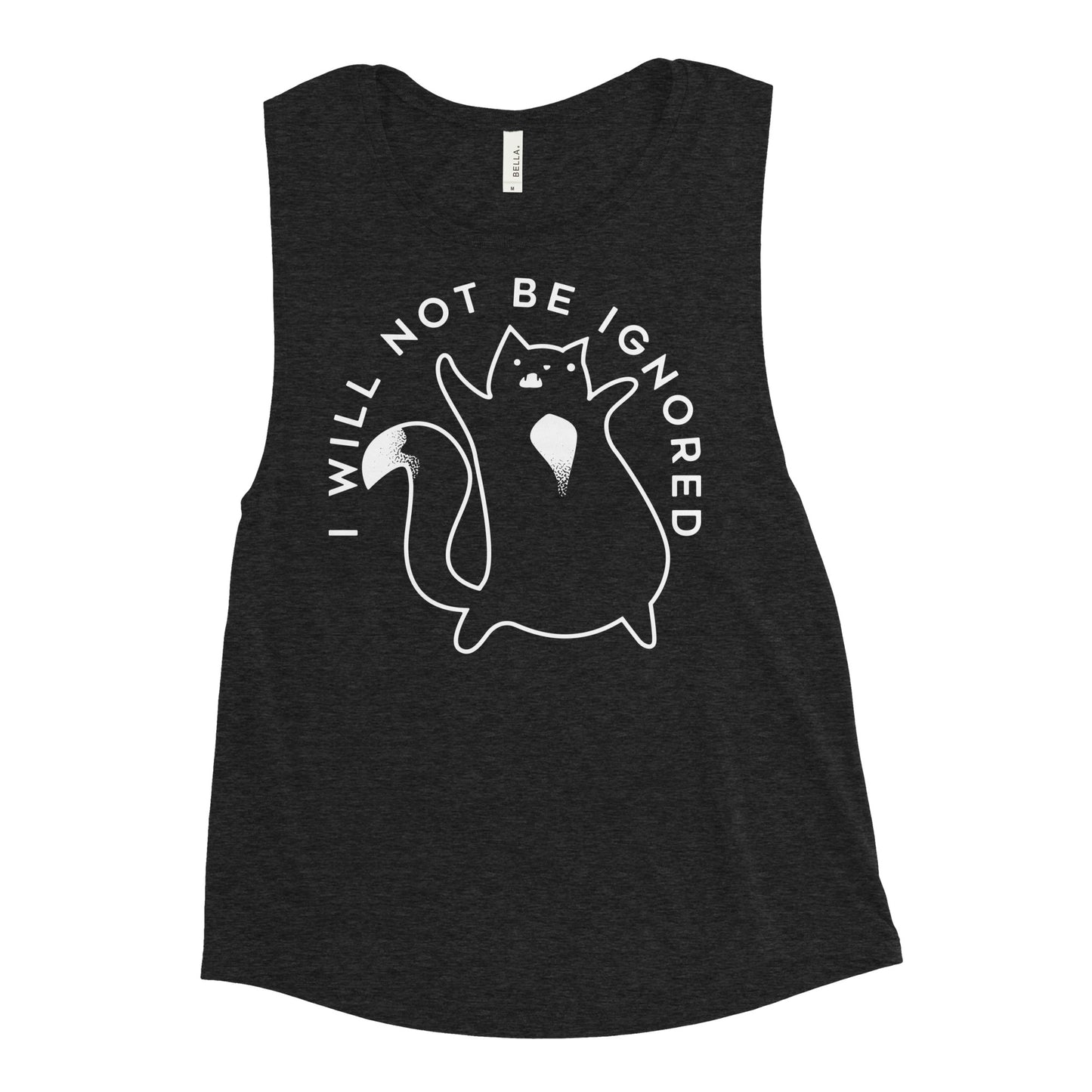 I Will Not Be Ignored Women's Muscle Tank