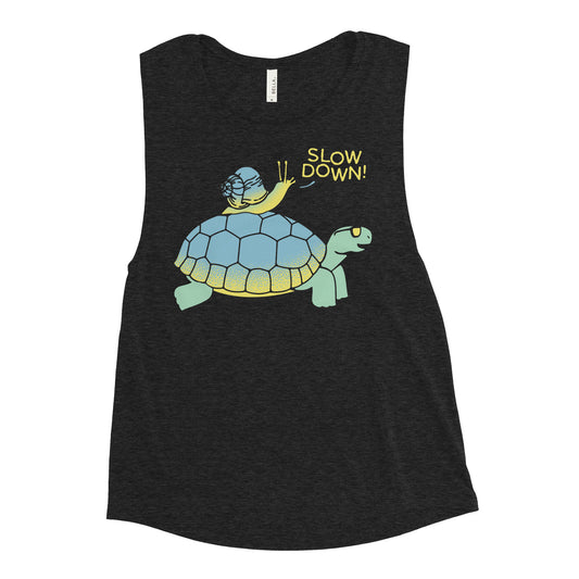 Slow Down! Women's Muscle Tank