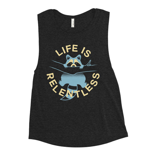 Life Is Relentless Women's Muscle Tank