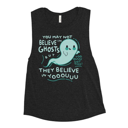 You May Not Believe In Ghosts Women's Muscle Tank