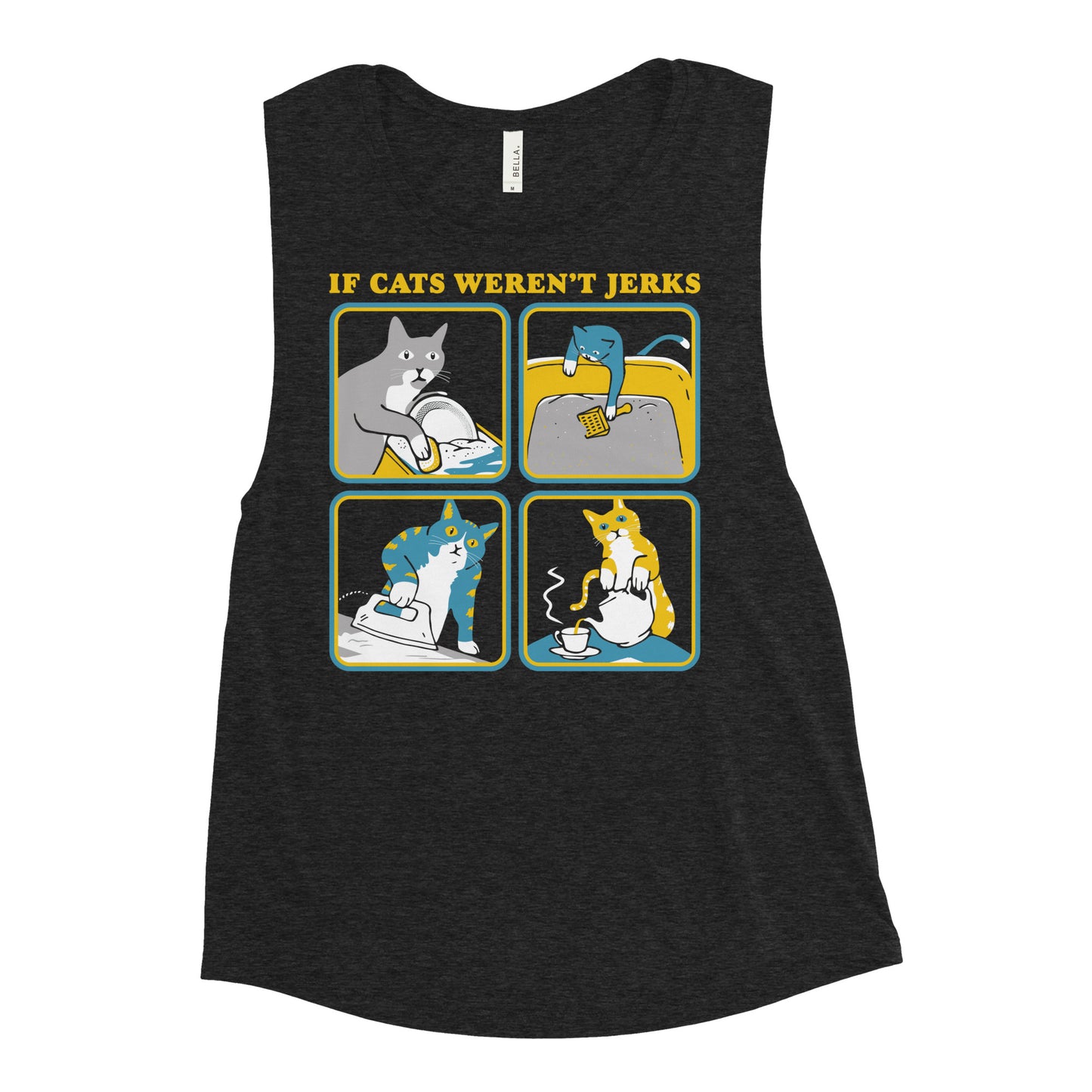 If Cats Weren't Jerks Women's Muscle Tank