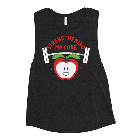 Strengthening My Core Women's Muscle Tank