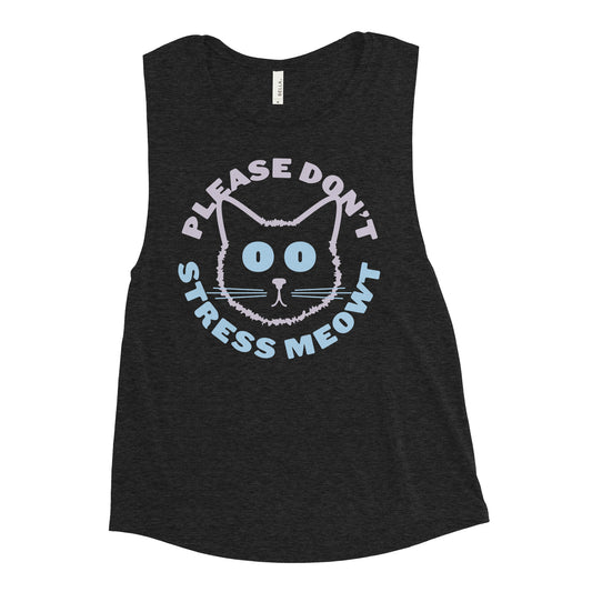 Please Don't Stress Meowt Women's Muscle Tank