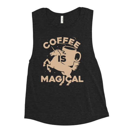 Coffee Is Magical Women's Muscle Tank