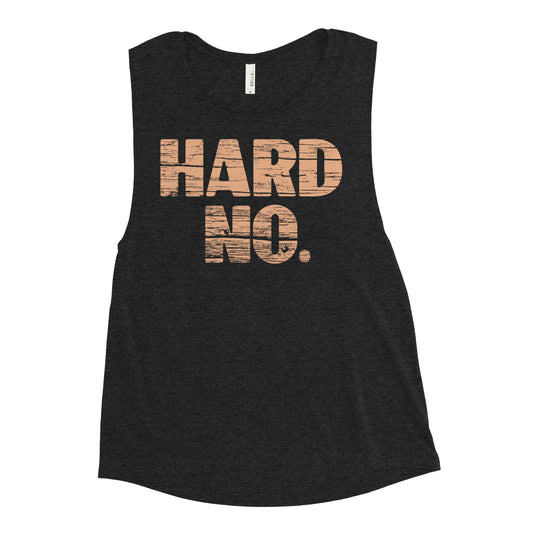 Hard No Women's Muscle Tank