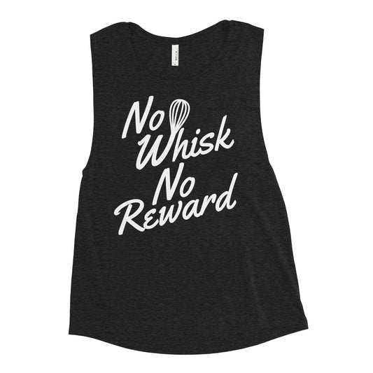 No Whisk No Reward Women's Muscle Tank