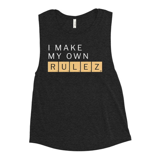 I Make My Own Rulez Women's Muscle Tank