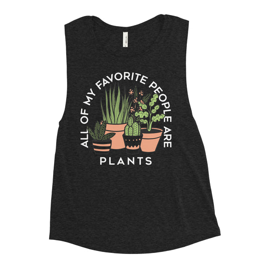 All Of My Favorite People Are Plants Women's Muscle Tank