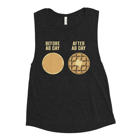 Before Ab Day After Ab Day Women's Muscle Tank