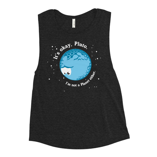 It's Okay Pluto Women's Muscle Tank