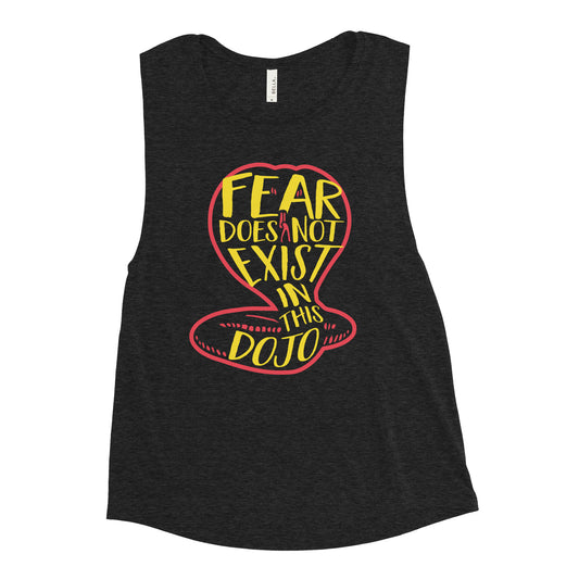 Fear Does Not Exist In This Dojo Women's Muscle Tank