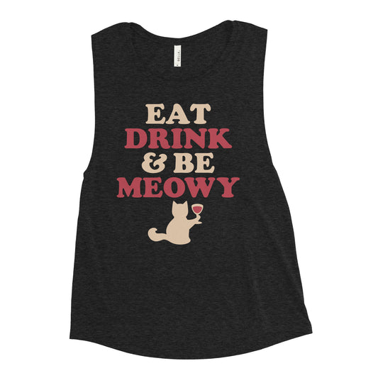 Eat Drink & Be Meowy Women's Muscle Tank