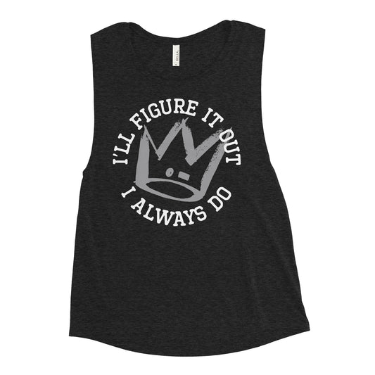 I'll Figure It Out Women's Muscle Tank