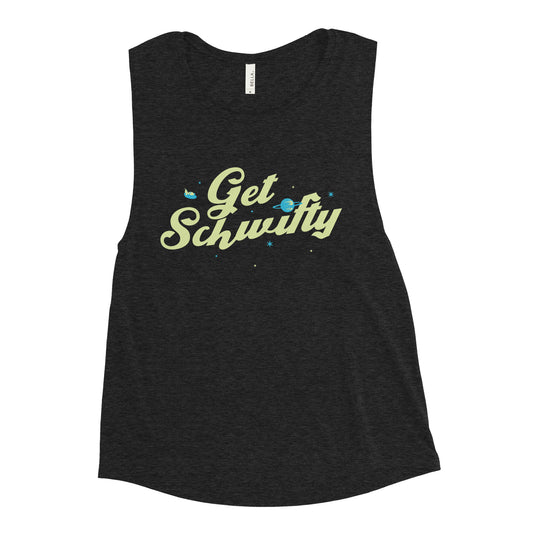 Get Schwifty Women's Muscle Tank