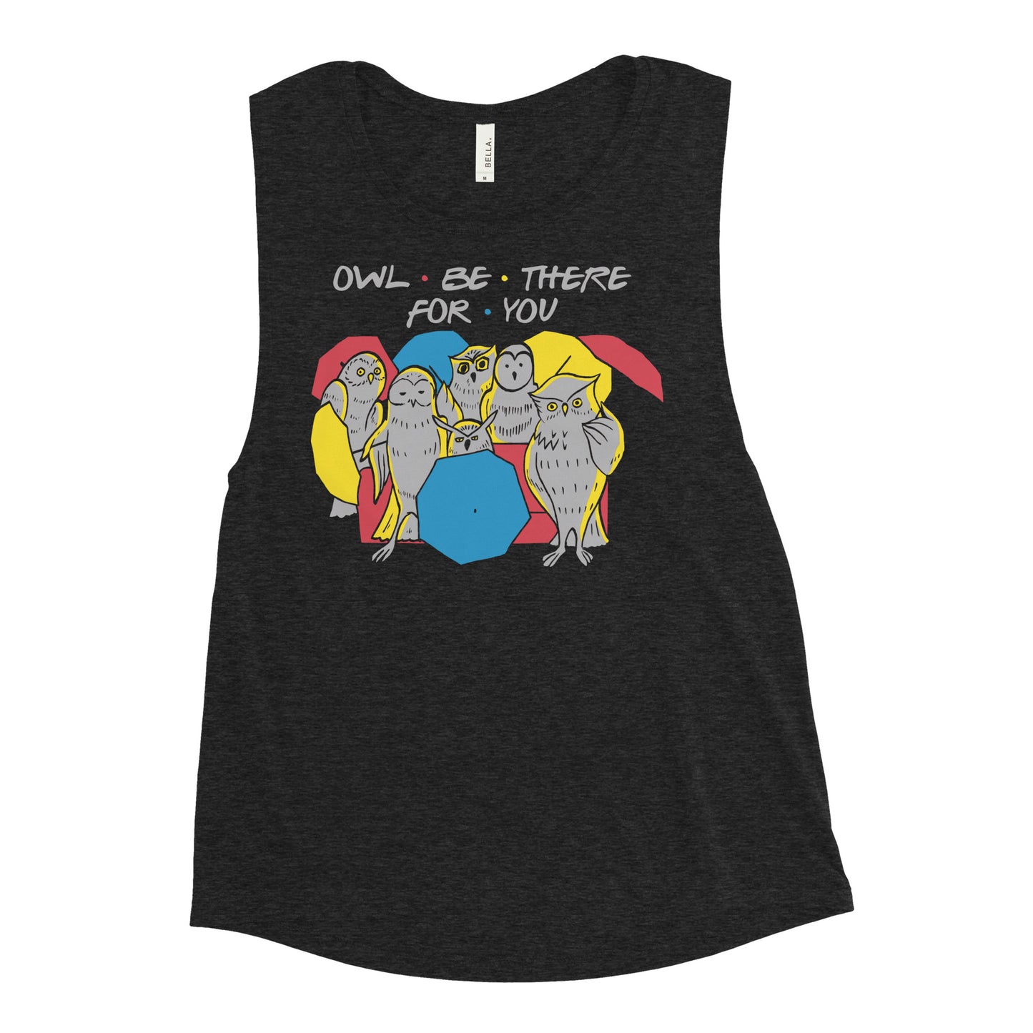 Owl Be There For You Women's Muscle Tank